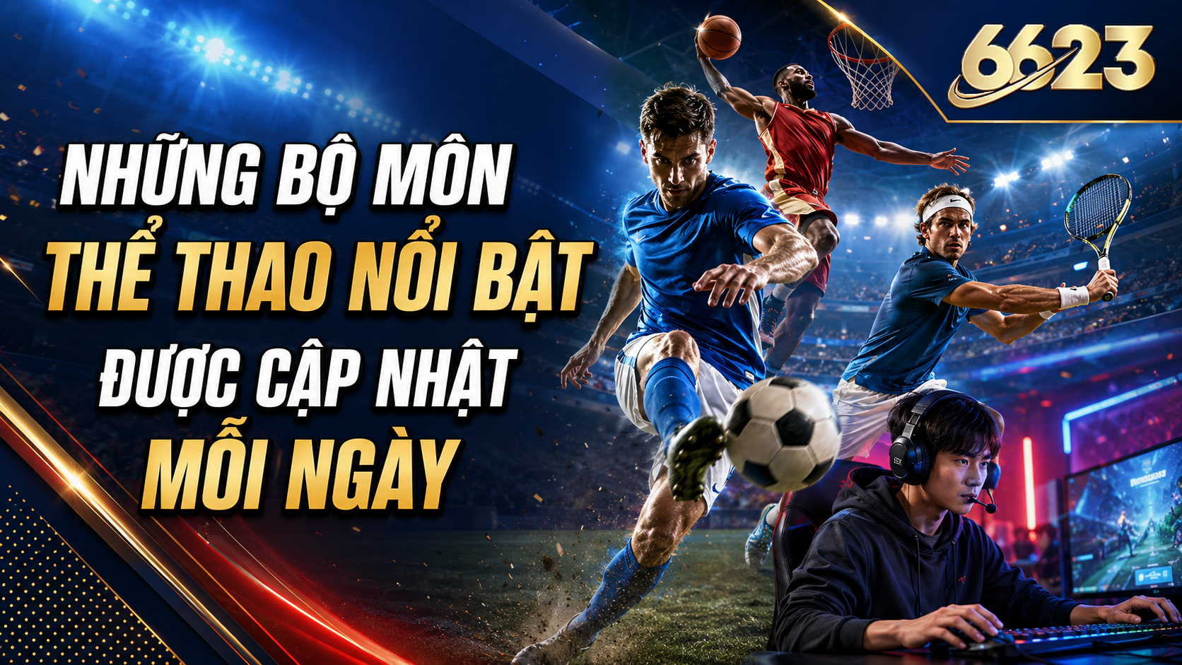 Những bộ môn thể thao nổi bật được cập nhật mỗi ngày